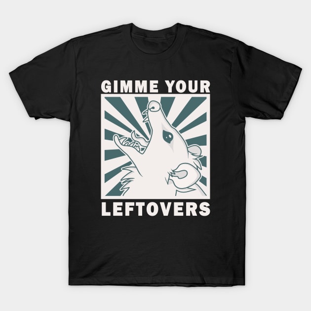 Gimme Your Leftovers T-Shirt by valentinahramov